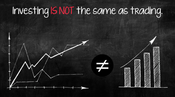 Investing is NOT the same as trading